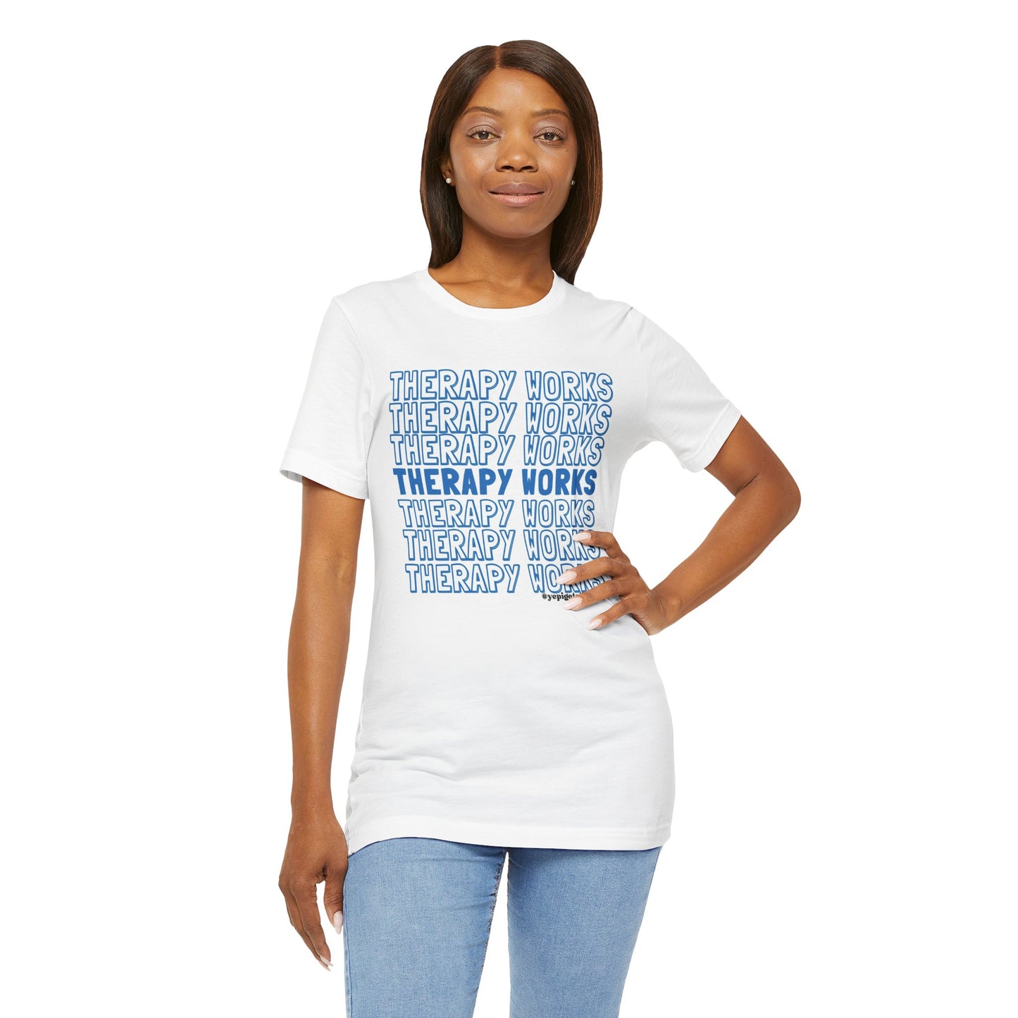 Therapy Works Unisex Tee - End the Stigma & Support Mental Health Services