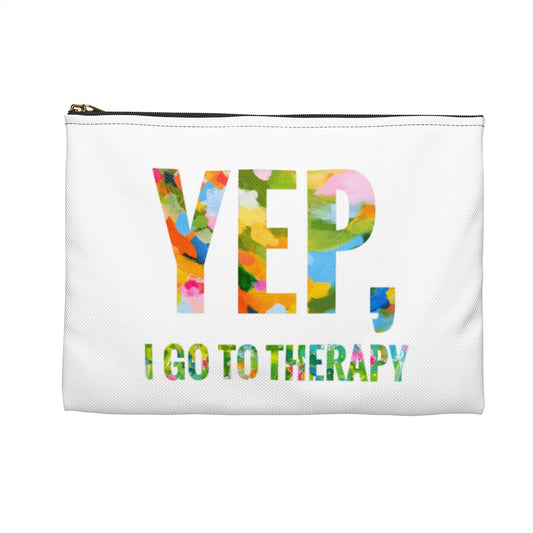Accessory Pouch - Yep, I go to therapy