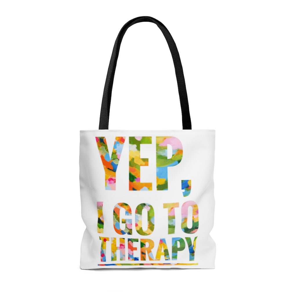 Tote Bag - Yep, I go to therapy