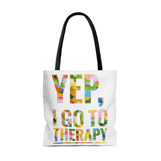 Tote Bag - Yep, I go to therapy