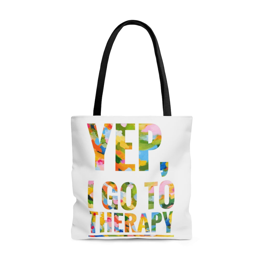 Tote Bag - Yep, I go to therapy