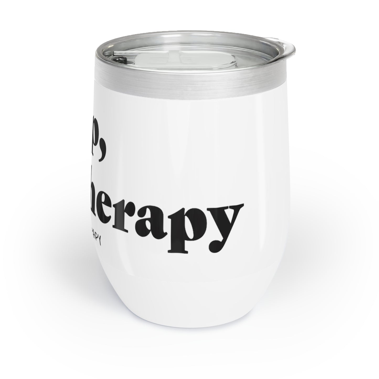 Funny Chill Wine Tumbler with Therapy Quote