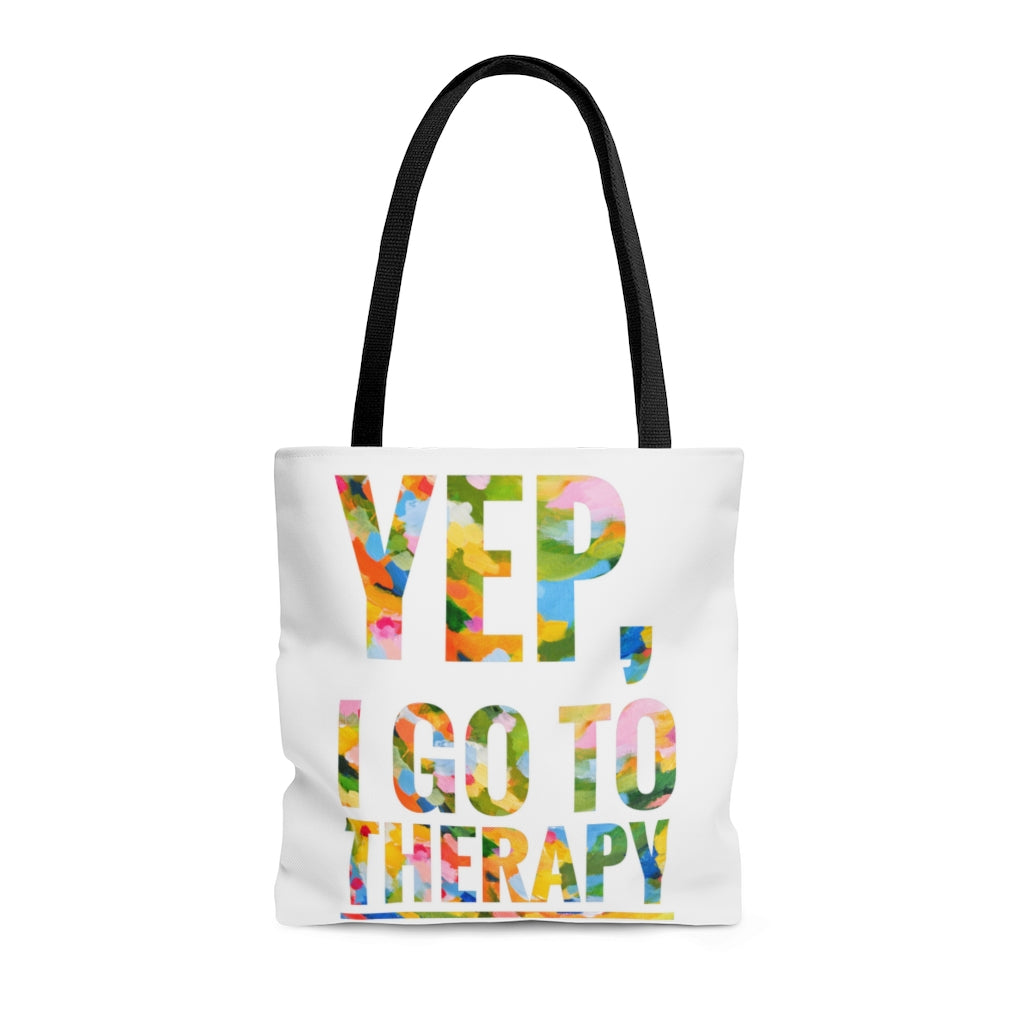 Tote Bag - Yep, I go to therapy