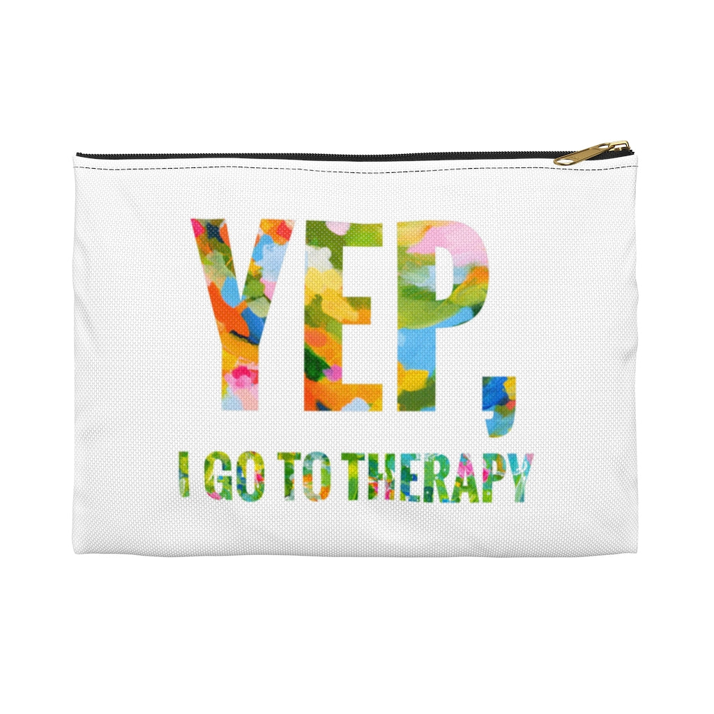 Accessory Pouch - Yep, I go to therapy
