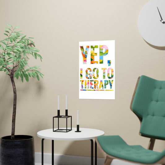 Vertical Matte Print - LaDara Fine Art x Yep, I go to therapy