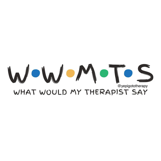 Therapy sticker - What would my therapist say?