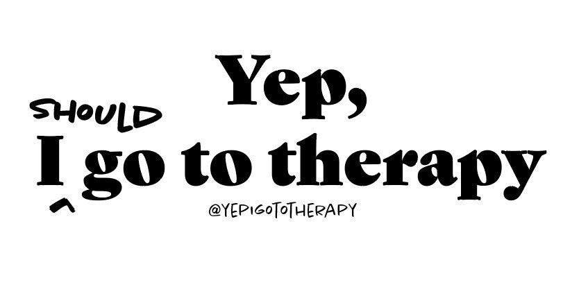 Therapy sticker - Yep, I should go to therapy