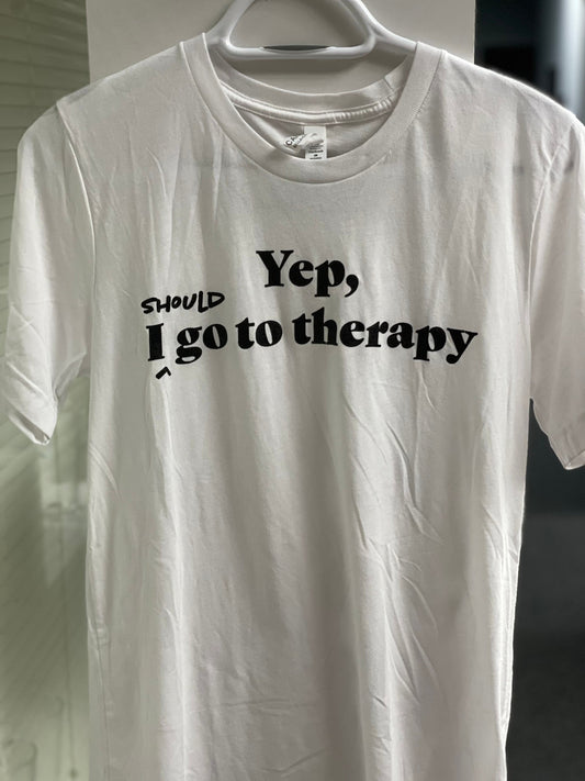 Therapy shirt - Yep, I should go to therapy